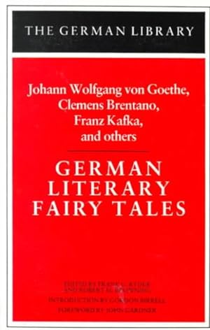 Seller image for German Literary Fairy Tales : Johann Wolfgang Von Goethe, Clemens Brentano, Franz Kafka, and Others for sale by GreatBookPrices
