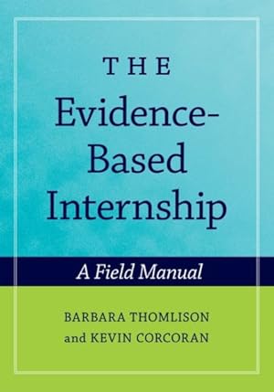 Bild des Verkufers fr Evidence-Based Internship : A Field Manual zum Verkauf von GreatBookPrices