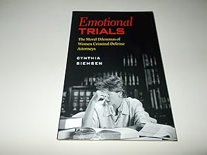Seller image for Emotional Trials : The Moral Dilemmas of Women Criminal Defense Attorneys for sale by Paradise Found Books