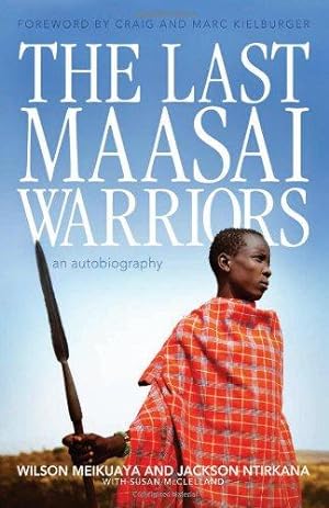 Seller image for The Last Maasai Warriors: An Autobiography for sale by WeBuyBooks