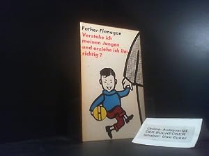 Image du vendeur pour Verstehe ich meinen Jungen und erziehe ich ihn richtig?. Father Flanagan. [Hrsg. von Ford McCoy. Aus d. Amerikan. bertr. von Gerhart Binder] / Herder-Bcherei ; Bd. 32 mis en vente par Der Buchecker