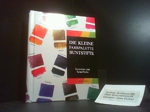 Seller image for Die kleine Farbpalette; Teil: Buntstifte : Techniken und Farbeffekte. Jane Strother. [bers. aus dem Engl.: Franca Fritz und Heinrich Koop] for sale by Der Buchecker