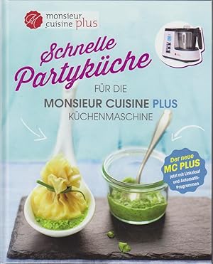 Bild des Verkufers fr Kochbuch Exklusiv fr Kchenmaschine "Monsieur Cuisine Plus" : Schnelle Partykche. zum Verkauf von Bcher bei den 7 Bergen