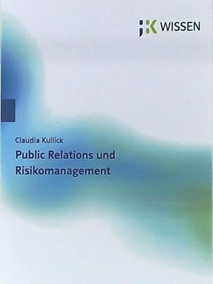 Immagine del venditore per Public Relations und Risikomanagement venduto da Leserstrahl  (Preise inkl. MwSt.)