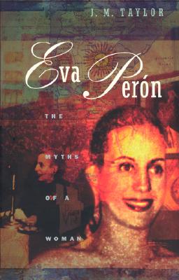 Seller image for Taylor, Julie / Eva Peron: The Myths of a Woman (Paperback or Softback) for sale by BargainBookStores