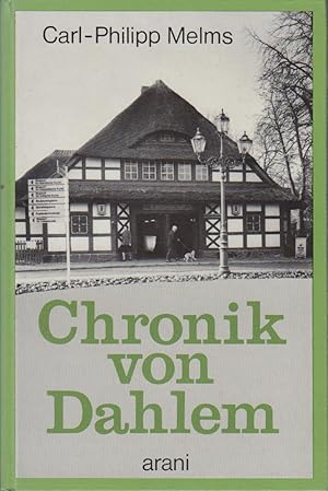 Immagine del venditore per Chronik von Dahlem [1]. 1217 bis 1945 : vom Rittergut zur stdt. Domne / Carl-Philipp Melms venduto da Bcher bei den 7 Bergen