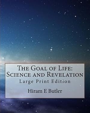 Seller image for Goal of Life : Science and Revelation for sale by GreatBookPrices
