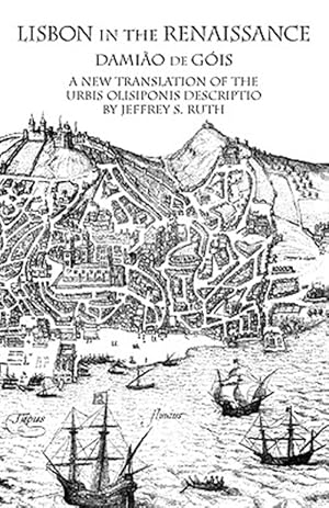 Seller image for Lisbon in the Renaissance : A New Translation of the Urbis Olisiponis Descriptio for sale by GreatBookPrices