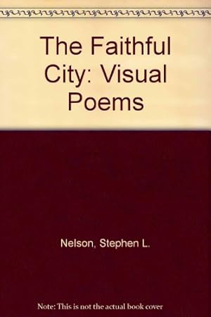 Image du vendeur pour The Faithful City: Visual Poems mis en vente par WeBuyBooks