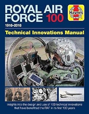 Seller image for Royal Air Force 100 Technical Innovations Manual 2017 (Haynes Technical Innovations Manual) for sale by WeBuyBooks
