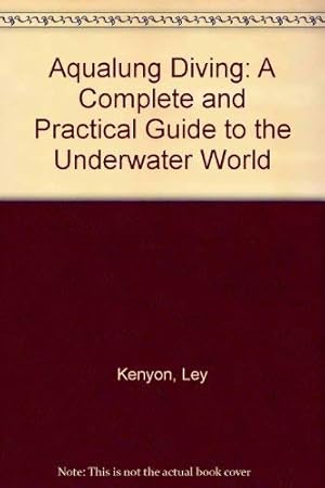 Bild des Verkufers fr Aqualung Diving: A Complete and Practical Guide to the Underwater World zum Verkauf von WeBuyBooks