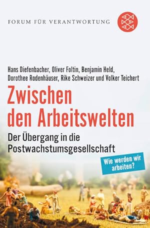 Image du vendeur pour Zwischen den Arbeitswelten: Der bergang in die Postwachstumsgesellschaft mis en vente par Versandantiquariat Felix Mcke