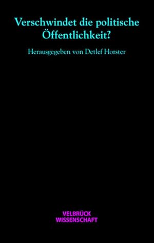 Bild des Verkufers fr Verschwindet die politische ffentlichkeit?: Hannah-Arendt-Lectures und Hannah-Arendt-Tage 2006 zum Verkauf von Versandantiquariat Felix Mcke