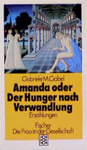 Bild des Verkufers fr Amanda oder Der Hunger nach Verwandlung: Erzhlungen zum Verkauf von Versandantiquariat Felix Mcke