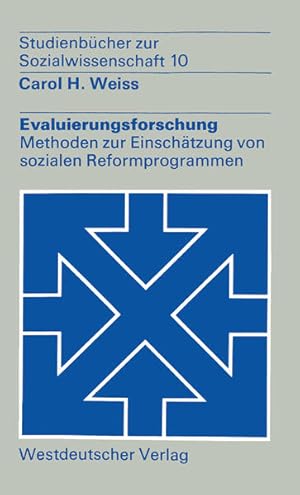 Seller image for Evaluierungsforschung: Methoden zur Einschtzung von sozialen Reformprogrammen (Studienbcher zur Sozialwissenschaft, 10, Band 10) for sale by Versandantiquariat Felix Mcke