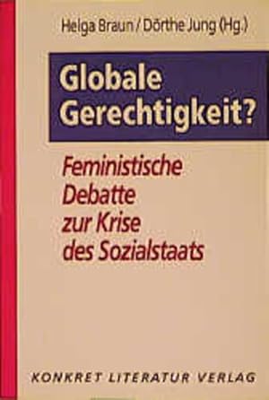 Bild des Verkufers fr Globale Gerechtigkeit?: Feministische Debatte zur Krise des Sozialstaats zum Verkauf von Versandantiquariat Felix Mcke