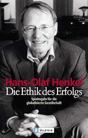 Seller image for Die Ethik des Erfolges: Spielregeln fr die globalisierte Gesellschaft (Ullstein Sachbuch) for sale by Versandantiquariat Felix Mcke