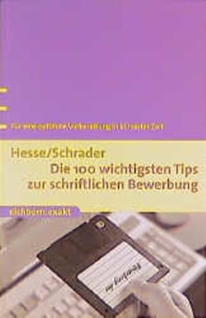 Bild des Verkufers fr Die 100 wichtigsten Tipps zur schriftlichen Bewerbung: Fr eine optimale Vorbereitung in krzester Zeit (Eichborn exakt) zum Verkauf von Versandantiquariat Felix Mcke