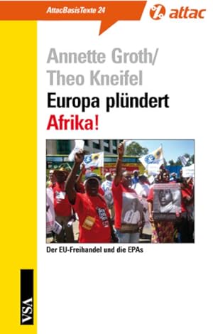 Bild des Verkufers fr Europa plndert Afrika: Der EU-Freihandel und die EPAs (AttacBasis Texte) zum Verkauf von Versandantiquariat Felix Mcke