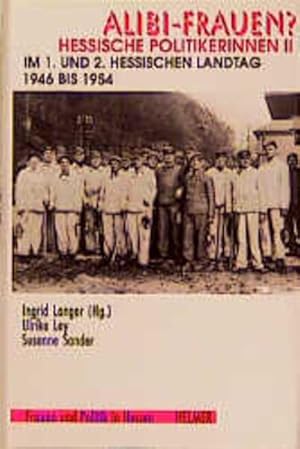 Bild des Verkufers fr Alibi-Frauen? Hessische Politikerinnen, in 3 Bdn., Bd.2, Im 1. und 2. Hessischen Landtag 1946-1952 (Frauen und Politik in Hessen) zum Verkauf von Versandantiquariat Felix Mcke