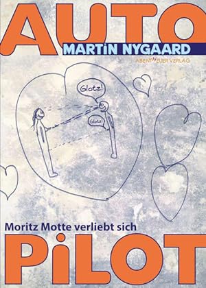 Immagine del venditore per AUTOPILOT: Moritz Motte verliebt sich venduto da Versandantiquariat Felix Mcke