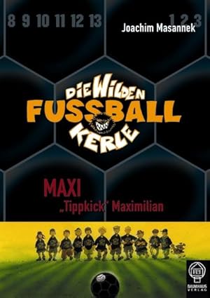 Bild des Verkufers fr Maxi "Tippkick" Maximilian: Die Wilden Fuballkerle Bd. 7 zum Verkauf von Versandantiquariat Felix Mcke