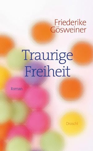 Seller image for Traurige Freiheit: Roman for sale by Versandantiquariat Felix Mcke