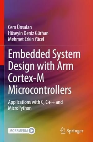 Imagen del vendedor de Embedded System Design with ARM Cortex-M Microcontrollers : Applications with C, C++ and MicroPython a la venta por GreatBookPrices