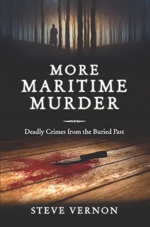 Immagine del venditore per More Maritime Murder : Deadly Crimes of the Buried Past venduto da GreatBookPricesUK