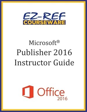 Imagen del vendedor de Microsoft Publisher 2016 : Overview: Instructor Guide; Black & White Edition a la venta por GreatBookPricesUK