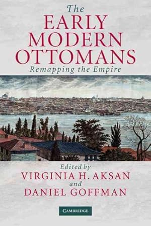 Immagine del venditore per Early Modern Ottomans : Remapping the Empire venduto da GreatBookPrices