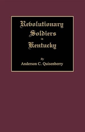 Bild des Verkufers fr Revolutionary Soldiers in Kentucky zum Verkauf von GreatBookPrices