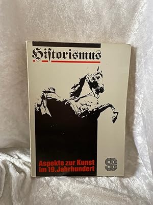 Seller image for Historismus - Aspekte zur Kunst im 19. Jahrhundert, for sale by Antiquariat Jochen Mohr -Books and Mohr-