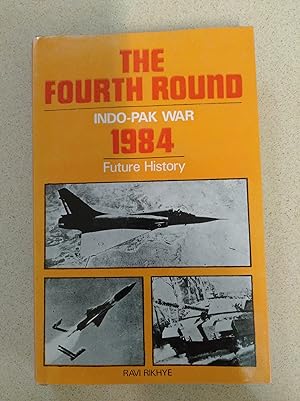 Image du vendeur pour The Fourth Round : Indo-Pak War 1984 - Future History mis en vente par Rons Bookshop (Canberra, Australia)