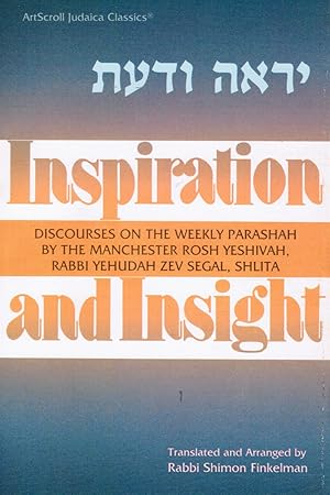 Image du vendeur pour Inspiration and Insight - Torah, Discourses on the Weekly Parashah by the Manchester Rosh Yeshivah, Rabbi Yehudah Zev Segal mis en vente par Bookshop Baltimore