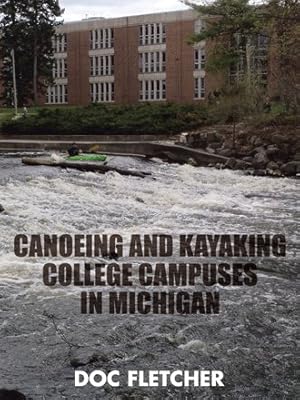Image du vendeur pour Canoeing and Kayaking College Campuses in Michigan mis en vente par GreatBookPrices