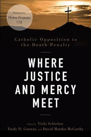 Seller image for Where Justice and Mercy Meet : Catholic Opposition to the Death Penalty for sale by GreatBookPrices