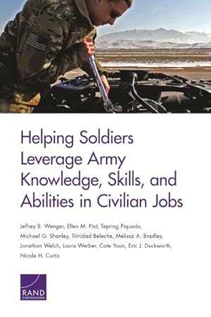 Seller image for Helping Soldiers Leverage Army Knowledge, Skills, and Abilities in Civilian Jobs for sale by GreatBookPricesUK