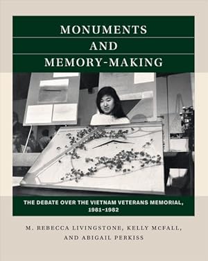 Seller image for Monuments and Memory-Making : The Debate over the Vietnam Veterans Memorial, 1981-1982 for sale by GreatBookPrices