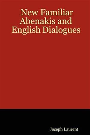 Seller image for New Familiar Abenakis and English Dialogues for sale by GreatBookPrices