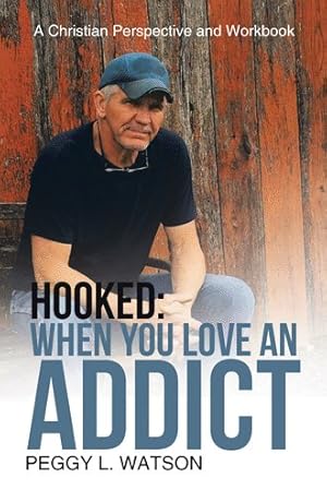 Bild des Verkufers fr Hooked : When You Love an Addict: a Christian Perspective and Workbook zum Verkauf von GreatBookPrices