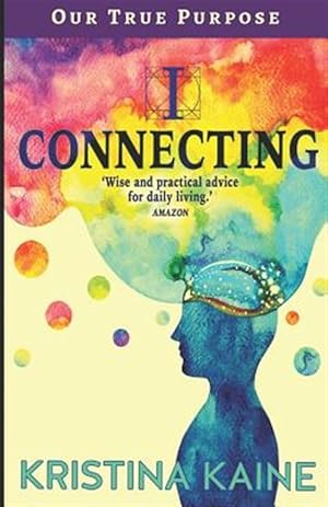 Imagen del vendedor de I Connecting - Our True Purpose a la venta por GreatBookPrices