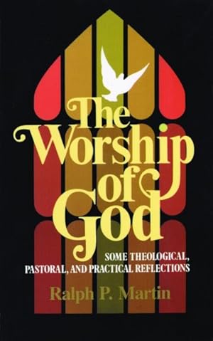 Seller image for Worship of God : Some Theological, Pastoral and Practical Reflections for sale by GreatBookPrices