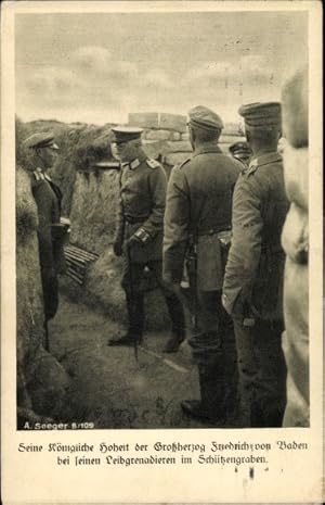Ansichtskarte / Postkarte Großherzog Friedrich von Baden bei seinen Leibgrenadieren im Schützengr...