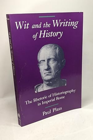 Seller image for Wit and the Writing of History: The Rhetoric of Historiography in Imperial Rome for sale by crealivres