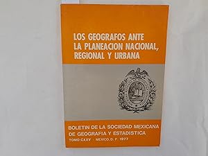 Seller image for Los gegrafos ante la Planeacin Nacional, Regional y Urbana. Boletn de la Sociedad Mexicana de Geografa y Etadsica Tomo CXXV. for sale by Librera "Franz Kafka" Mxico.