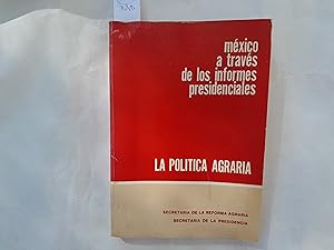 Seller image for Mxico a travs de los informes presidenciales. La Poltica Agraria. for sale by Librera "Franz Kafka" Mxico.