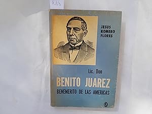 Seller image for Lic. Don Benito Jurez, Benemrito de las Amricas. for sale by Librera "Franz Kafka" Mxico.