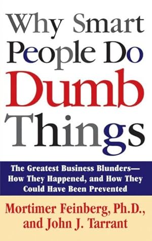 Imagen del vendedor de Why Smart People Do Dumb Things a la venta por GreatBookPrices