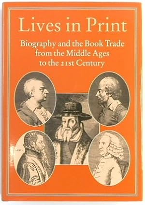 Bild des Verkufers fr Lives in Print: Biography and the Book Trade from the Middle Ages to the 21st Century zum Verkauf von PsychoBabel & Skoob Books